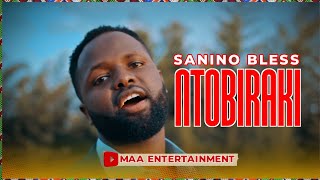 Sanino Bless  NTOBIRAKI music video [upl. by Rosetta]