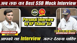 SSB Mock Interview  Guided Personal Interview with Wing Commander KP Thakur  MKC [upl. by Kanya644]