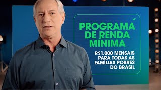 PROGRAMA DE RENDA MÍNIMA 1000 REAIS MENSAIS  CIRO PRESIDENTE 12 [upl. by Atiuqad]