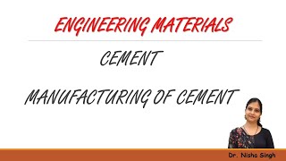 CEMENT PART1  MANUFACTURING OF PORTLAND CEMENT  COMPOSITION OF CEMENT By Dr Nisha Singh [upl. by Aurore]