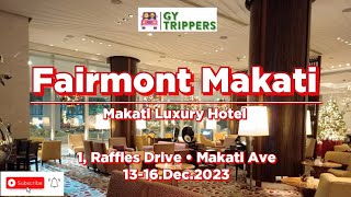 FAIRMONT HOTEL MAKATI  1 RAFFLE DRIVE  MAKATI AVE  MAKATI  1314Dec2023 [upl. by Hasheem]