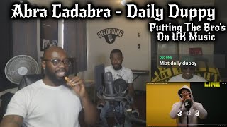 Abra Cadabra  Daily Duppy HAD TO PUT THE BROS ON THIS [upl. by Ahsenwahs638]