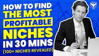 How To Find The Most Profitable Niches Within 30 Minutes 100 Niches Revealed [upl. by Oleic788]