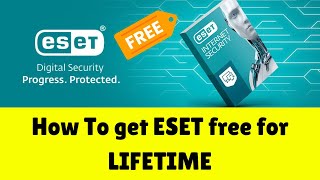 How to Get ESET Free For Lifetime 100 [upl. by Atoiyanap]