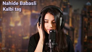 Nahide Babashli  Kalbi taş lyrics [upl. by Ettenrahc]