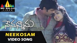 Nenunnanu Songs  Neekosam Neekosam Video Song  Nagarjuna Aarti Aggarwal  Sri Balaji Video [upl. by Adnoloy]