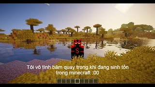 Tôi vô tình bấm quay khi đang chơi minecraft sinh tồn [upl. by Alfy]