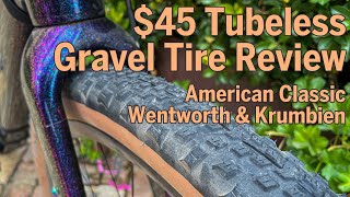 45 Gravel Tires American Classic Wentworth amp Krumbien Review [upl. by Aceissej]