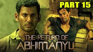 द रीटर्न ऑफ़ अभिमन्यु  The Return Of Abhimanyu Full Movie  Part 15 of 15  Vishal Samantha [upl. by Aidnahs296]