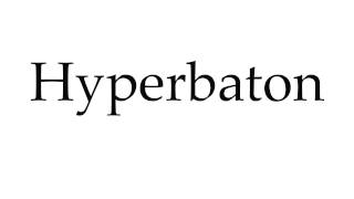 How to Pronounce Hyperbaton [upl. by Ailahs]