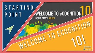 eCognition Webinar Welcome to eCognition 10 [upl. by Annibo729]