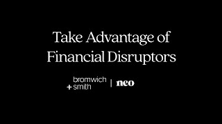 Take Advantage of Financial Disruptors  Neo Financial x BromwichSmith [upl. by Aleehs]