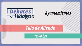 Debate por el Municipio de Tula de Allende para el Proceso Electoral Local 2023 – 2024 [upl. by Shayn]