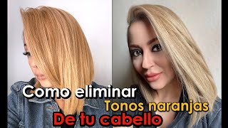 Cómo Eliminar tonos Naranjas y amarillos de tu cabello [upl. by Lzeil869]