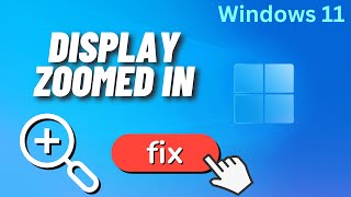 How to Fix Too Zoomed In on Windows 11 [upl. by Sesilu]