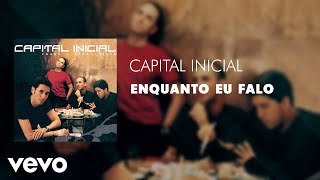 Capital Inicial  Enquanto Eu Falo Áudio Oficial [upl. by Davy]