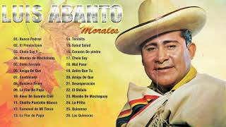 Luis Abanto Morales Sus Grandes Exitos  Luis Abanto Morales Mix [upl. by Bortman]