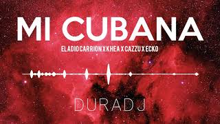 MI CUBANA RMX  Eladio Carrion ✘ Khea ✘ Cazzu ✘ Ecko SimpleMix  DURA DJ [upl. by Felicio49]