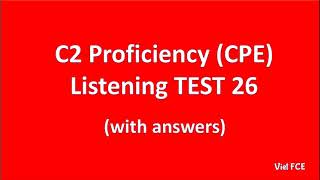 C2 Proficiency CPE Listening Test 26 with answers [upl. by Luciano]