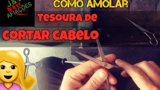 APRENDA AMOLAR TESOURA DE CORTAR CABELO [upl. by Soraya795]