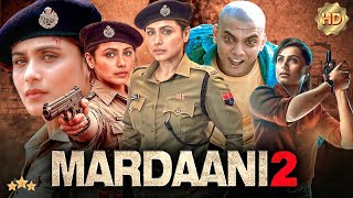 Mardaani 2 Full Movie  Rani Mukerji Vishal Jethwa Avneet Kaur Jisshu Sengupta  Review amp Fact [upl. by Laurianne363]