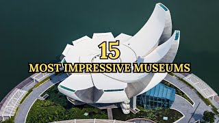 Top 15 Most Impressive Museums Around the World quotweirdest museumsquot Stay with us Explore With MAT [upl. by Nwahsem]