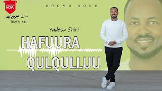 Hafuura QulqulluuYadesa ShiriOfficial Vedio [upl. by Ban]