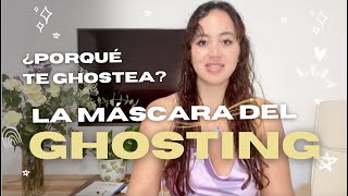 Porqué te GHOSTEAN Ignoran porqué GHOSTEAMOS y cómo dejé de hacerlo [upl. by Matilde]