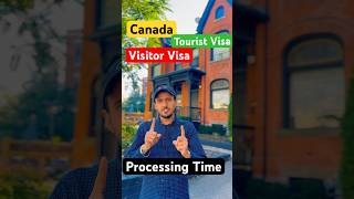 Tourist Visitor Visa Processing Time 🇨🇦 shorts youtubeshorts [upl. by Andre369]