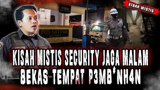 NGERI KISAH MISTIS SATPAM JAGA MALAM SAAT BERTUGAS DITEMPAT BEKAS P3MBNUH4N BIKIN MERINDING [upl. by Dorey589]