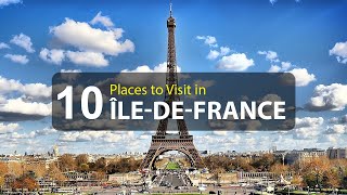 Top Ten Best Tourist Attractions to Visit in ÎledeFrance  France [upl. by Aryahay]