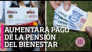 Aumentará pago de la Pensión del Bienestar en 2024 [upl. by Peppy]