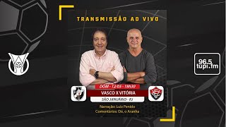 VASCO 2 X 1 VITÓRIA  Campeonato Brasileiro  6ª Rodada  12052024  AO VIVO [upl. by Nnylrahc]