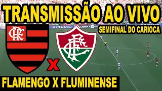 AO VIVO FLAMENGO X FLUMINENSE DIRETO DO MARACANÃ  SEMIFINAL CAMPEONATO CARIOCA 2024 [upl. by Davin]