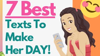 7 Best Types Of Text Messages That Will Make Her Day And Leave Her Smiling Girls Love These Texts [upl. by Dicky]