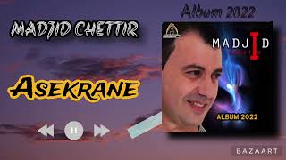 MADJID CHETTIR asekrane audio officiel 2022 [upl. by Downey78]