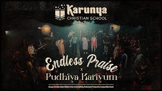 ENDLESS PRAISE X PUTHIYA KARIYUM  Karunya Christian School Cover song [upl. by Rafaellle]