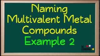 WCLN  Naming Multivalent Metal Compounds – Example 2 [upl. by Yrellih]