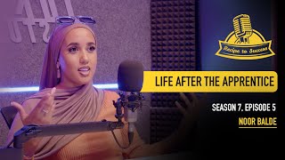 The Apprentice Star amp Young Female Entrepreneur  Noor Balde  Recipe To Success  S7 EP5 [upl. by Winzler]