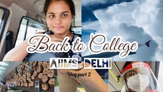 Back to College  AIIMS Delhi After 50 Days Vlog Part 2 Rashmi [upl. by Gherardi]