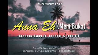 Anna EhMeri BukaGrehenz BwoyJahdemampTatu Tii2023prod by Jahdem amp Apsy Mahna [upl. by Topliffe130]