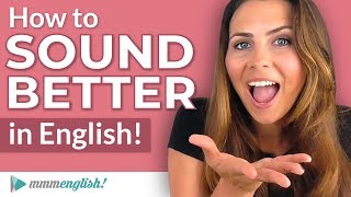 How to SOUND Better in English  Pronunciation Lesson [upl. by Ashlin]