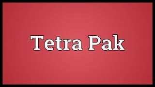 Tetra Pak Meaning [upl. by Noffets65]