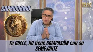 CAPRICORNIO Te DUELE NO tiene COMPASIÓN con su SEMEJANTE y te habla de AMOR es HIPÓCRITA [upl. by Ayardna]