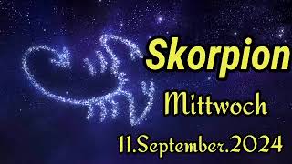 horoskop Skorpion Mittwoch 11 September 2024 [upl. by Nerraj]