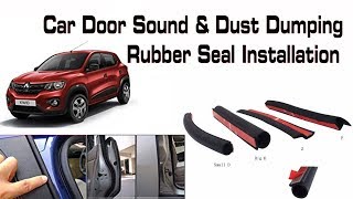 How to install Car Door sound and dust dumping with ZP amp D type rubber seal for Renault kwid [upl. by Nnad]