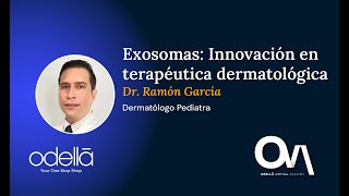 Exosomas Innovación en terapéutica dermatológica  Dr Ramón García [upl. by Honeywell]