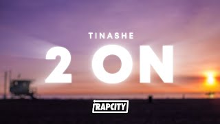 Tinashe  2 On Lyrics ft SchoolBoy Q [upl. by Meakem]