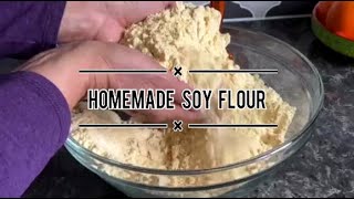 How to make your own Soy flour  Soy Flour Recipe [upl. by Sophronia]