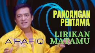 A Rafiq  Pandangan Pertama  Lirikan Matamu [upl. by Pine]